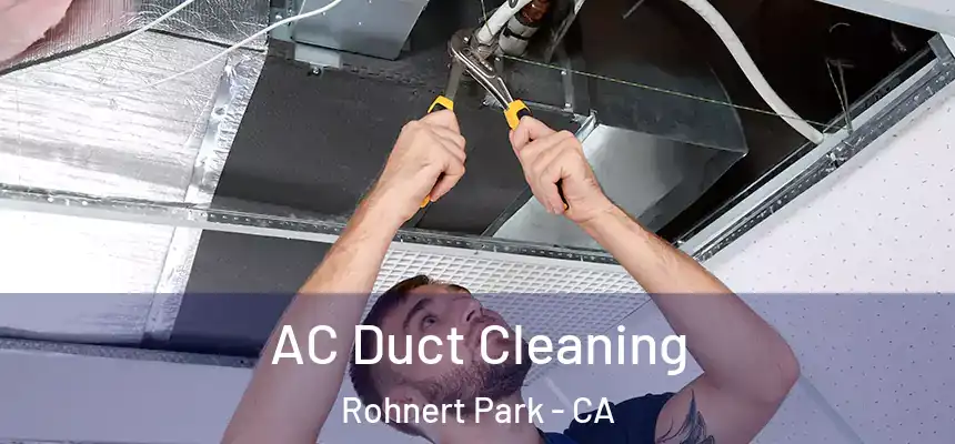  AC Duct Cleaning Rohnert Park - CA