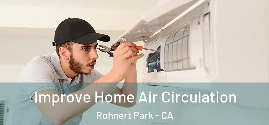  Improve Home Air Circulation Rohnert Park - CA