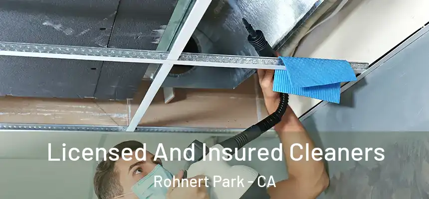 Licensed And Insured Cleaners Rohnert Park - CA